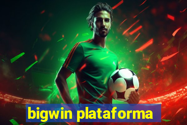 bigwin plataforma